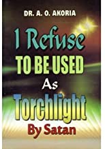 I Refuse To Be Used As Torchlight PB - A O Akoria